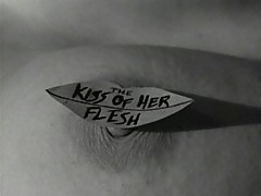The kiss of her flesh